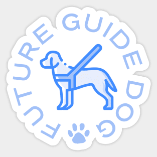 Future Guide Dog - Guide Dog For The Blind - Dog Training - Working Dog - Blue Design for Light Background Sticker